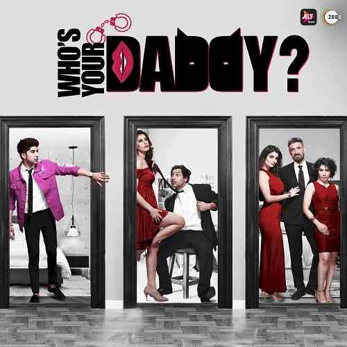 ALTBalaji and ZEE5 unveil first look of their upcoming dramedy Who’s Your Daddy?