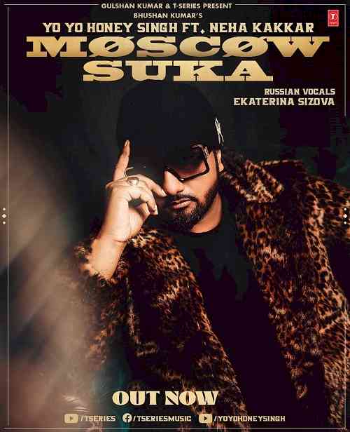 Yo Yo Honey Singh’s next chart buster Moscow Suka, featuring Neha Kakkar is out now on T-Series YouTube channel