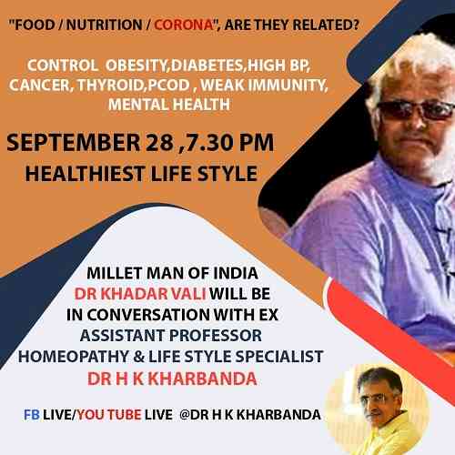 Millet Man of India Dr Khadar Vali PHD will be in conversation with Dr H K Kharbanda 