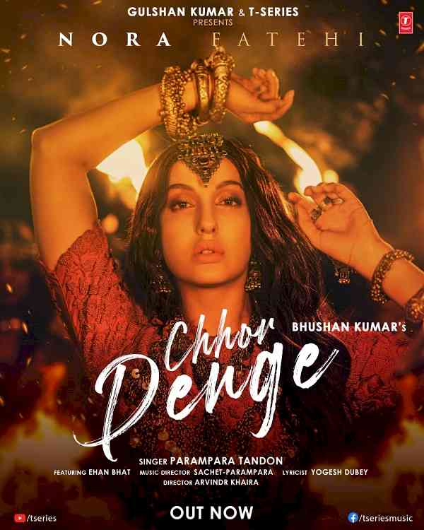 Out Now: Nora Fatehi delivers powerful performance in Bhushan Kumar’s new single Chhor Denge by Sachet-Parampara