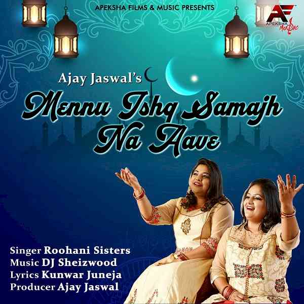 Apeksha Films and Music Releases its latest Sufi single with Roohani Sisters