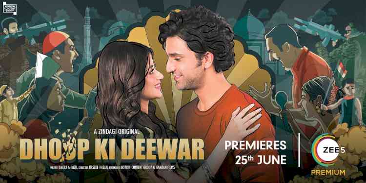 ZEE5 announces much-awaited Zindagi original Dhoop Ki Deewar, cross-border tale of love, family, and loss