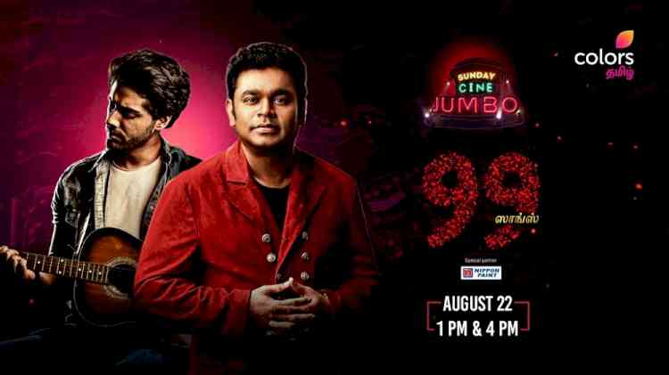 Colors Tamil brings the World Television Premiere of AR Rahman’s maiden production film 99 songs, this Sunday