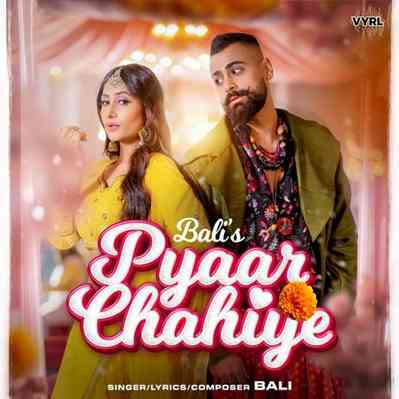 VYRL Originals presents Pyaar Chahiye a super catchy song by Rapper Bali Starring Dhanashree