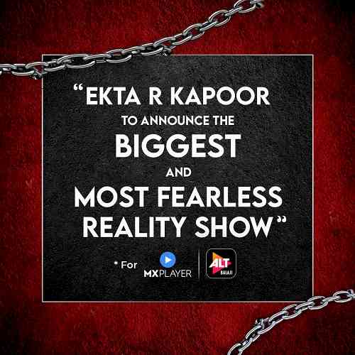 Ekta R Kapoor all geared up to announce biggest and most fearless reality show for MX Player and ALTBalaji!