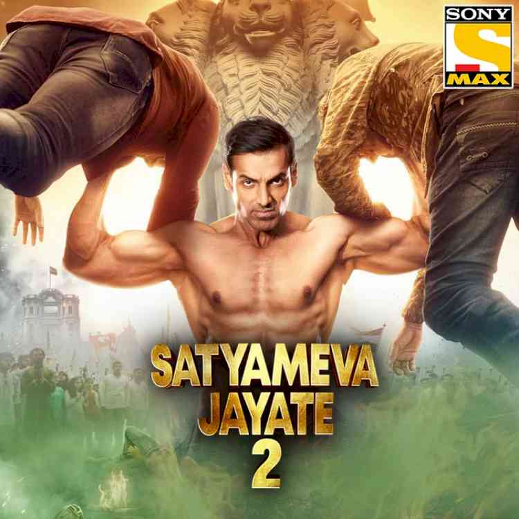 Witness John Abraham in an action-packed triple role with the  World Television Premiere of Satyamev Jayate 2 on Sony MAX 