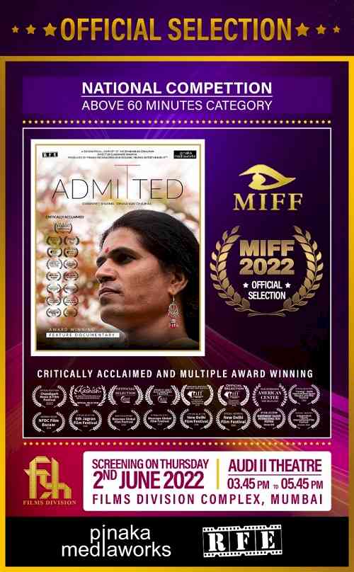 Admitted, Feature Documentary selected in National Competition Section of  17th Mumbai International Film Festival 2022