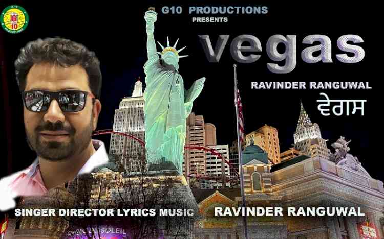 Beautiful scenes of Las Vegas to be seen in Ravinder Ranguwal’s forthcoming songs