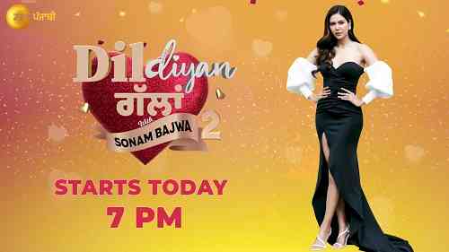 Sonam Bajwa back with season 2 of most loved show of Punjab:  Dil Diyan Gallan only on Zee Punjabi 