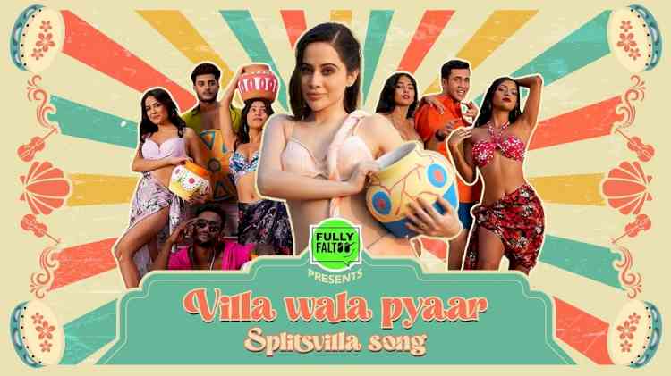 MTV Splitsvilla X4 in a satirical music video titled – ‘Villa Wala Pyaar’ featuring Uorfi Javed