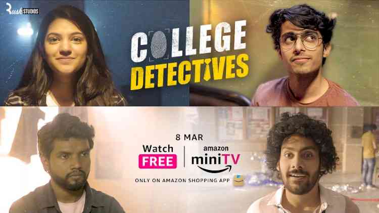 Amazon miniTV is all set to awaken Sherlock Holmes in us! ‘College Detectives’ is set to release on 8th March