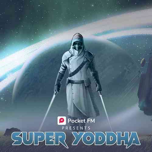 ‘Super Yoddha’ Takes Internet by Storm - Pocket FM's Latest Audio Series Sensation Goes Viral