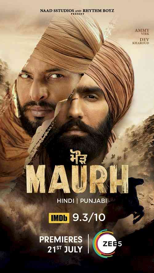 ZEE5 announces the World Digital Premiere of ‘Maurh’ starring Ammy Virk and Dev Kharoud