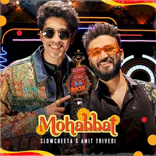 Royal Stag Boombox in partnership with Viacom18 unveils their third original song ‘Mohabbat’ with unique collaboration of Melody X Hip Hop between Amit Trivedi and SlowCheeta