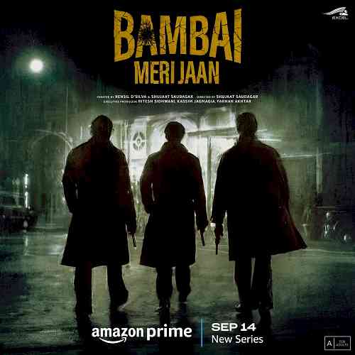 Prime Video Announces Premiere Date for Riveting Crime Drama Bambai Meri Jaan, produced by Excel Media and Entertainment; to Launch Worldwide on September 14