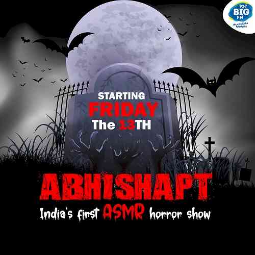 BIG FM presents a first of its kind ASMR horror show ‘Abhishapt’ on radio, bringing riveting stories for its listeners