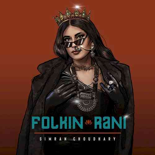 Folk meets Pop rebellion in Simran Choudhary’s album ‘Folkin Rani’