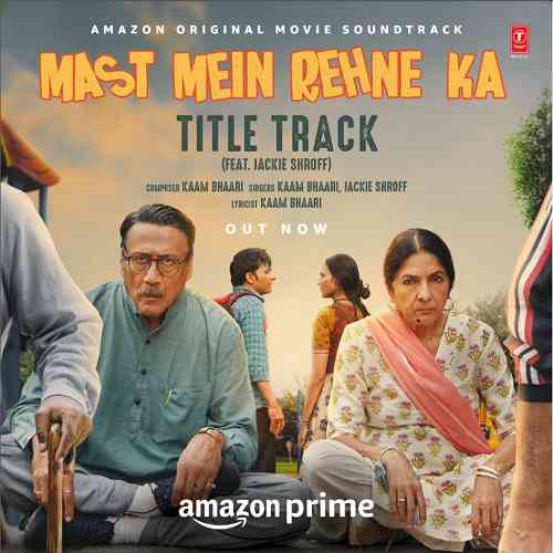 Prime Video releases the full title track of their recently released Hindi Original Movie, Mast Mein Rehne Ka