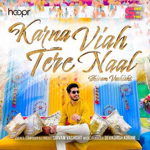 Hoopr unveils perfect melody for Shaadi Season 'Karna Viah Tere Naal' by Shivam Vashisht