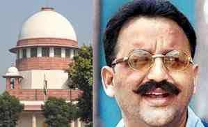'Formidable enough', says SC on steps taken by UP authorities for Mukhtar Ansari’s security