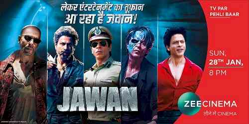 Hindi cinema’s biggest hit ‘Jawan’ is all set to make its World Television Premiere on Zee Cinema on 28th January