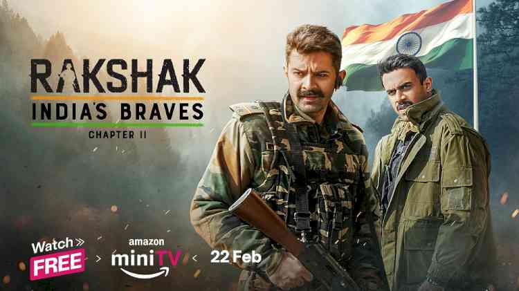 Amazon miniTV unveils a riveting trailer for Rakshak- India’s Braves: Chapter 2 highlighting tale of valor and sacrifice 
