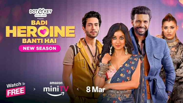 Amazon miniTV returns with the highly anticipated second season of Badi Heroine Banti Hai; trailer out now