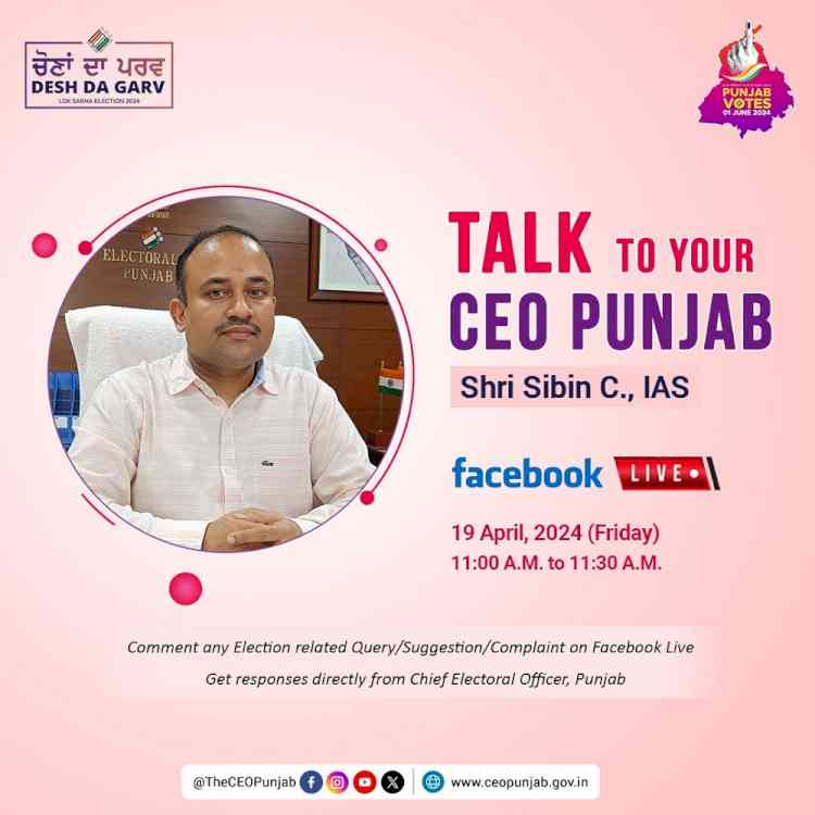 Unique Initiative: Punjab's CEO Sibin C to go live on Facebook on April 19