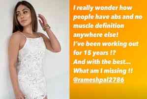 Shefali Jariwala wonders how ‘people have abs & no muscle definition anywhere else’