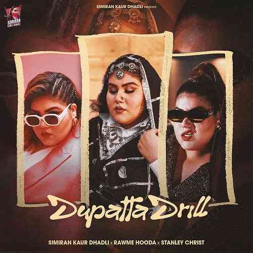 Simiran Kaur Dhadli is back with her latest single “Dupatta Drill”