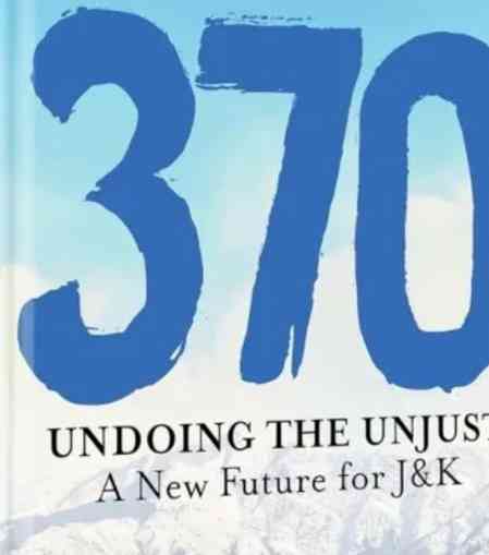 End of Article 370 driven by govt's aim of prosperity, stability in J&K, says report on book