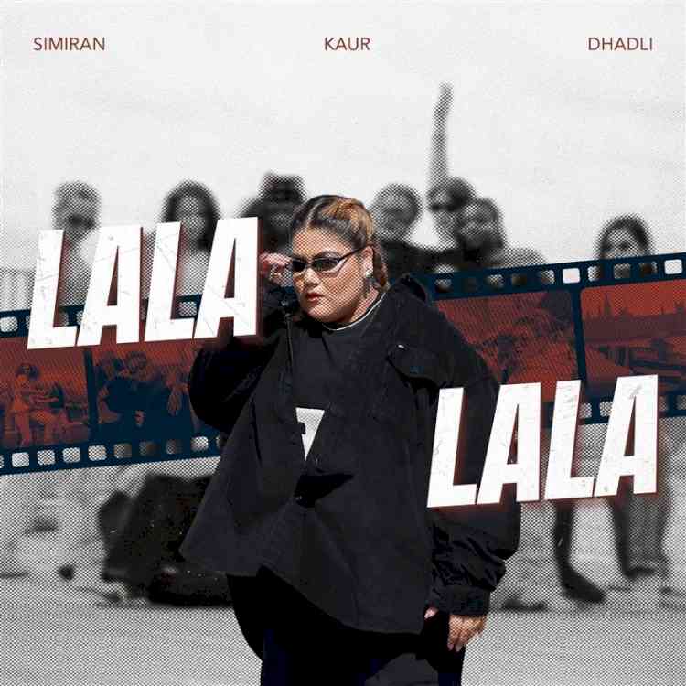 The Woman King of Punjabi-Pop Simiran Kaur Dhadli  drops ‘Lala Lala’