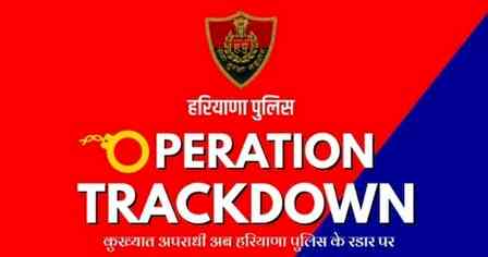 Haryana Police arrest over 3,000 criminals in 11 days under ‘Operation Trackdown’