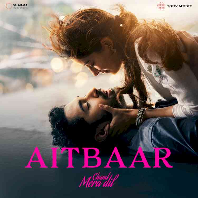 Aitbaar – The Heartbreak Anthem of the Year From Ananya Panday and Lakshya’s Chand Mera Dil Out Now!