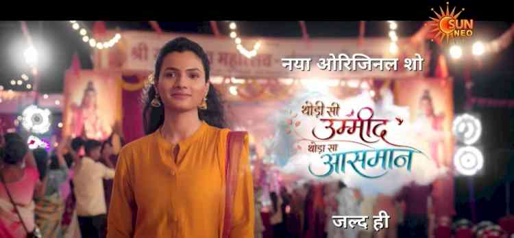 Sun Neo Unveils Powerful Promo of ‘Thodi Si Umeed, Thoda Sa Aasaman’: The Extraordinary Journey of an Ordinary Girl