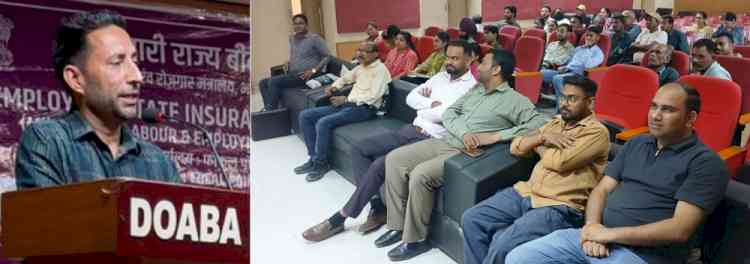 दोआबा कॉलेज में कर्मचारी राज्य बीमा निगम (ESIC) की  योजनाओं एवं सुविधाओं पर जागरूकता सैमीनार आयोजित