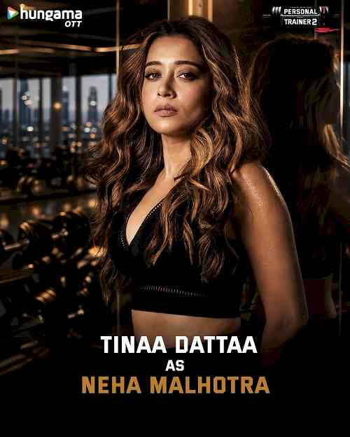 Tinaa Dattaa Is Back with Her Most Layered Role Yet in Hungama OTT's 'Personal Trainer 2'