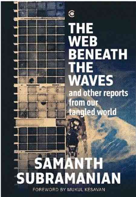 Westland Books to publish acclaimed journalist Samanth Subramanian’s new collection of essays, The Web Beneath the Waves: And Other Reports from Our Tangled World