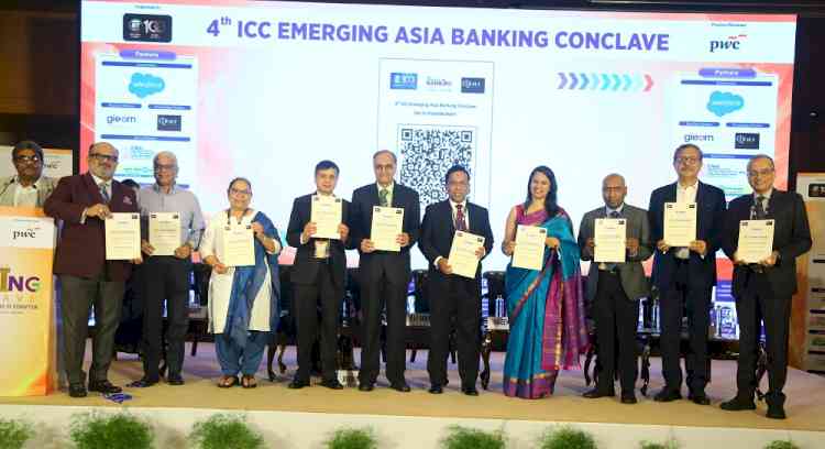 4th ICC Emerging Asia Banking Conclave Calls for Resilience-Led Growth as Digital Disruption Reshapes Regional Banking