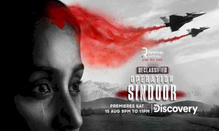 ‘Declassified: Operation Sindoor’ to tell story behind India’s 88-hour counter-terror operation
