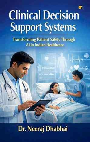 1 in 10 Patients Is Harmed During Healthcare: Dr. Neeraj Dhabhai Launches Book on AI and Patient Safety in Indian Hospitals