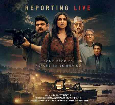 Parineeti Chopra uncovers murky world of sand mafia in ‘Reporting Live’