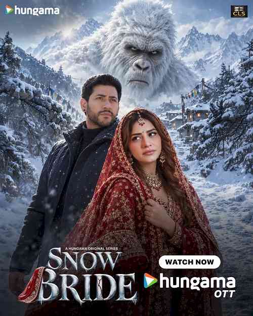 Hungama OTT Launches Snow Bride, A Suspenseful Crime Drama Where a Dark Secret Lies Behind a Himalayan Legend