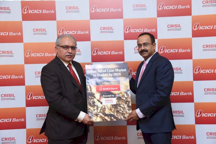 Retail loans to double to Rs. 96 trillion in 5 years, says an ICICI Bank – CRISIL report