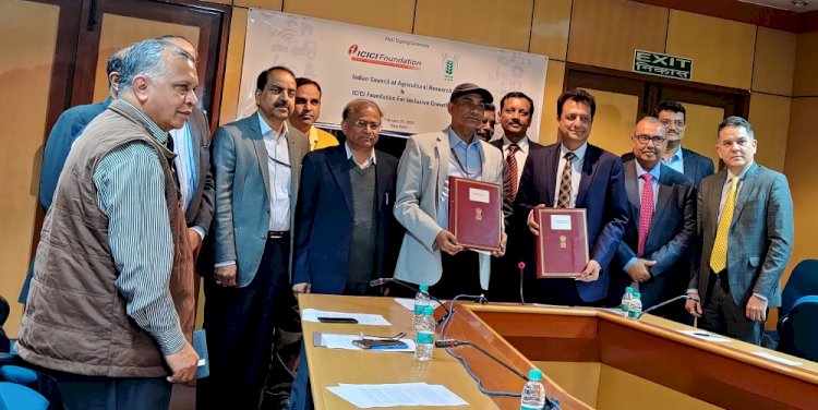 ICICI Foundation inks MoU with Indian Council of Agricultural Research